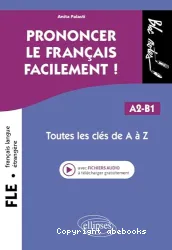 Prononcer le français facilement ! Niveau A2 - B1