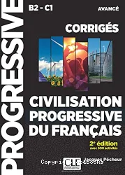 Civilisation progressive du français avec 500 activités. Niveau avancé. Corrigés