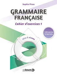 Grammaire française. Cahier d'exercices 1