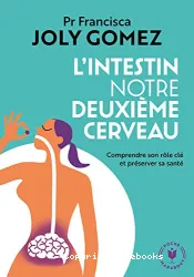 L'intestin, notre deuxième cerveau