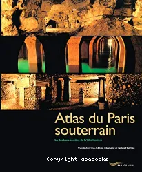 Atlas du Paris souterrain, la doublure sombre de la ville lumière