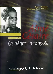 Aimé Césaire, le nègre inconsolé