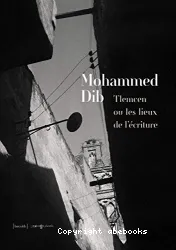 Mohammed Dib, Tlemcen ou les lieux de l'écriture