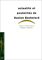Actualité et postérités de Gaston Bachelard