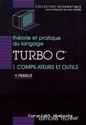 Théorie pratique du langage Turboc. I, Complilateurs et outils