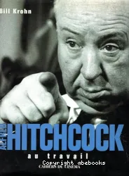 Alfred Hitchcock au travail