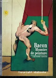 Bacon, Monstre de peinture