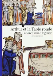 Arthur et la Table ronde, La force d'une légende