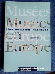 Musée en Europe, une mutation inachevée