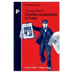 L'Invention du journalisme en France