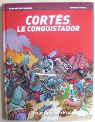 Cortès, le conquistador