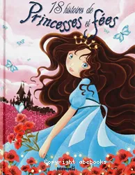 18 histoires de princesses fées
