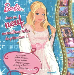 Barbie dans ses 9 merveilleux rôles de princesses