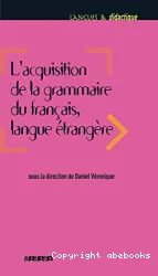 L'Acquisition de la grammaire du francais, langue étrangère