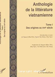 Anthologie de la littérature vietnamien. I, Des origines au XVIIe siècle