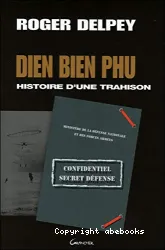 Diên Biên Phu, histoire d'une trahison